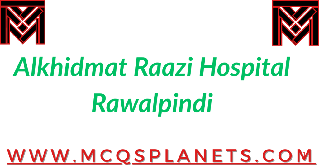 Alkhidmat Raazi Hospital – Rawalpindi