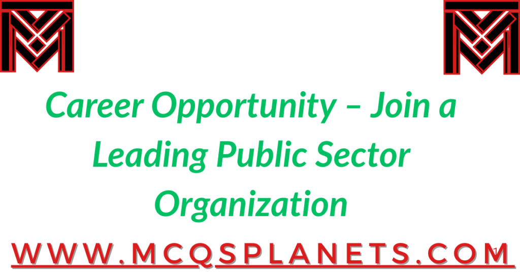 Career Opportunity – Join a Leading Public Sector Organization