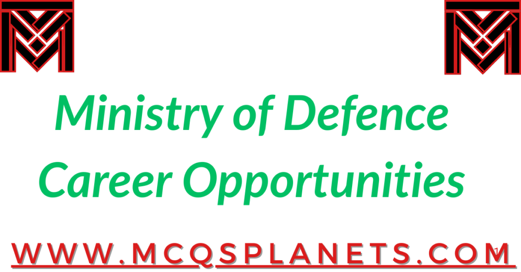 Ministry of Defence – Career Opportunities