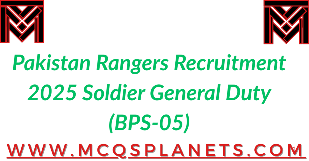 Pakistan Rangers Recruitment 2025 – Soldier General Duty (BPS-05)