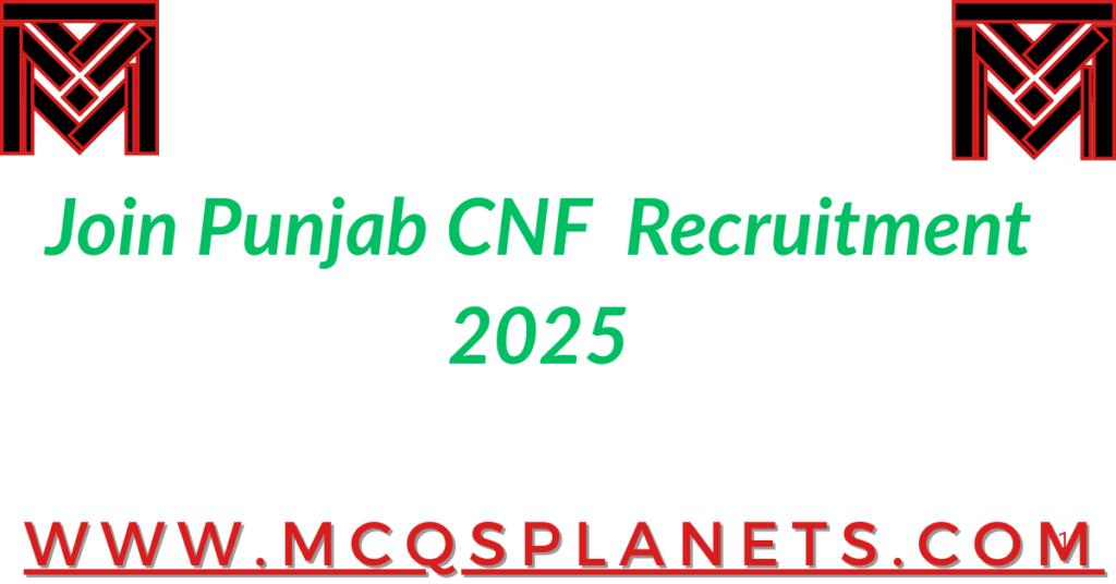 Join Punjab CNF – Recruitment 2025
