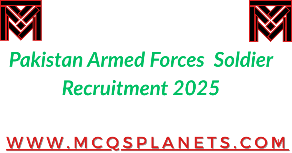 Pakistan Armed Forces – Soldier Recruitment 2025