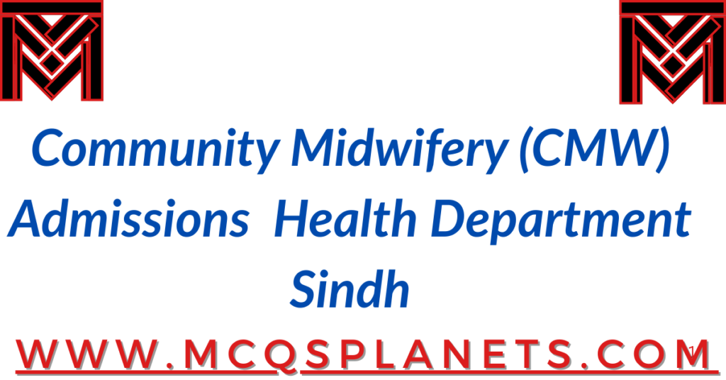 Community Midwifery (CMW) Admissions – Health Department Sindh