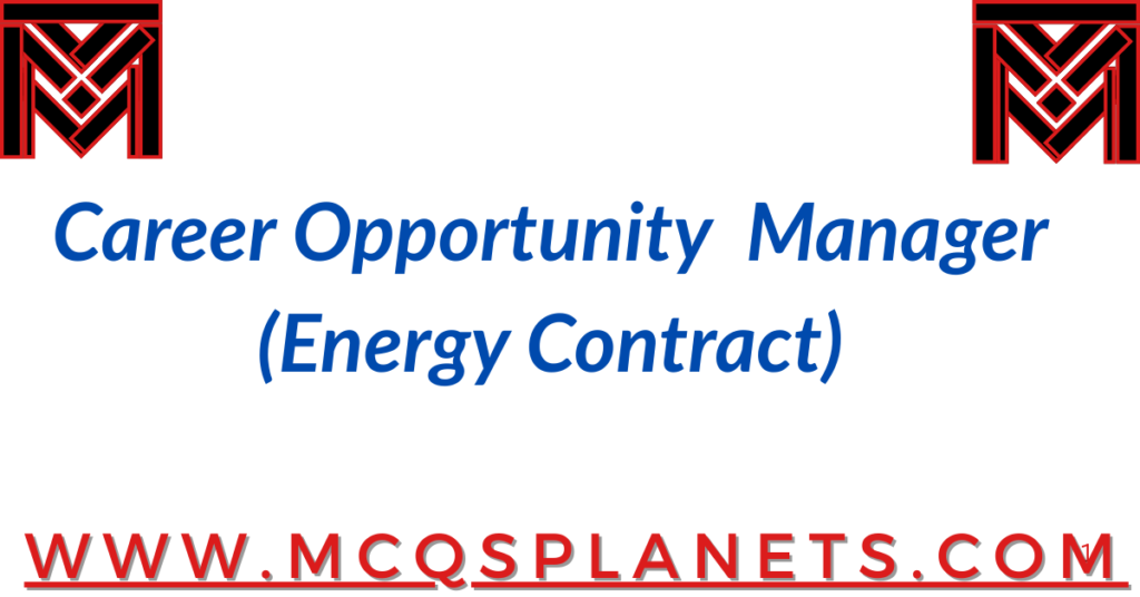 Career Opportunity – Manager (Energy Contract)