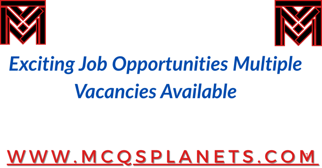 Exciting Job Opportunities – Multiple Vacancies Available