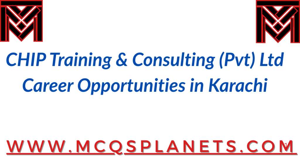 CHIP Training & Consulting (Pvt) Ltd – Career Opportunities in Karachi