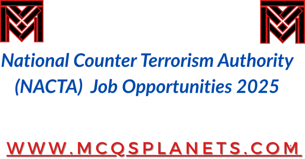 National Counter Terrorism Authority (NACTA) – Job Opportunities 2025