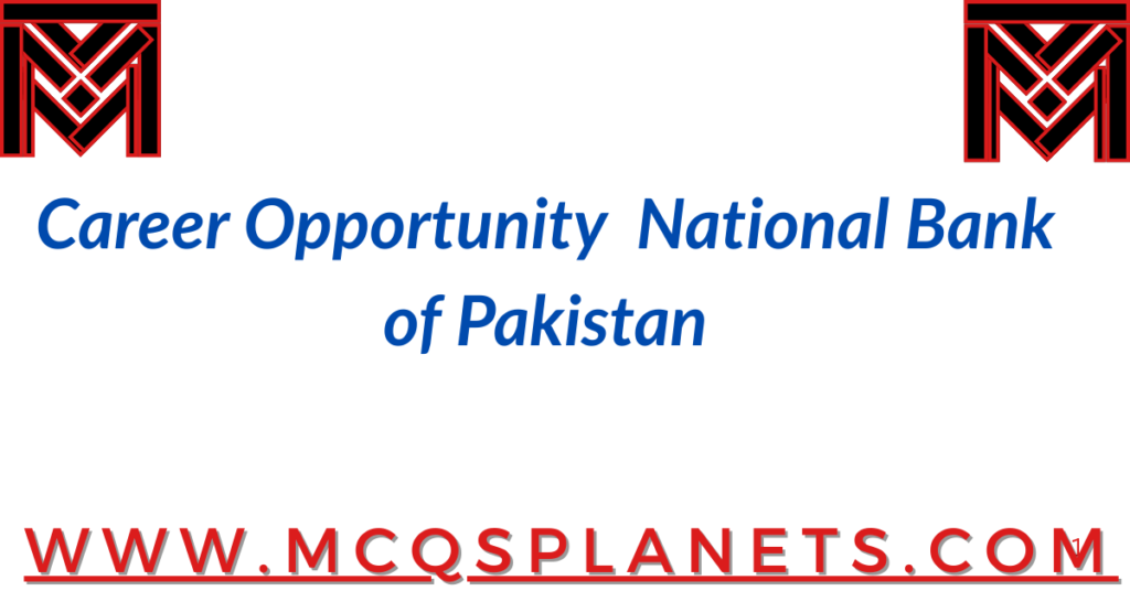 Career Opportunity – National Bank of Pakistan
