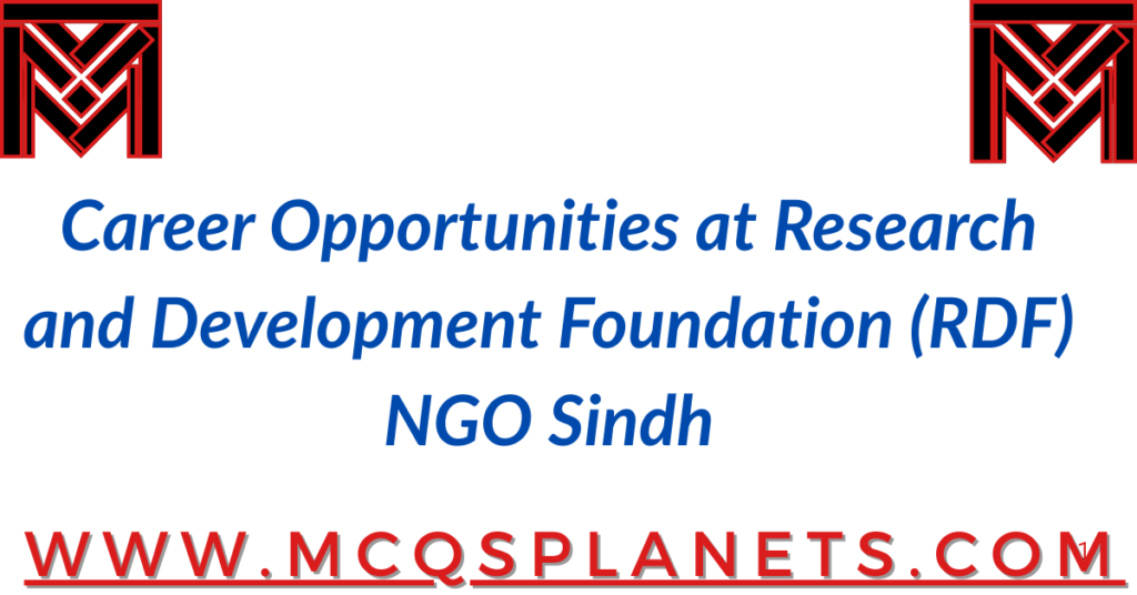 Career Opportunities at Research and Development Foundation (RDF) – NGO Sindh