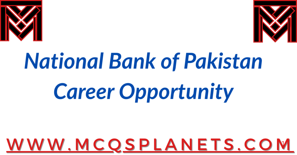 National Bank of Pakistan – Career Opportunity