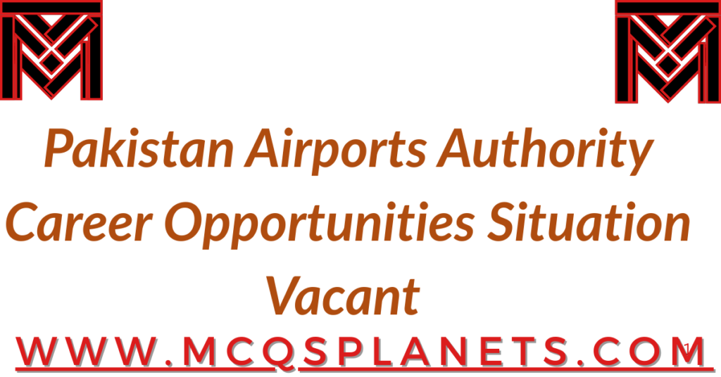 Pakistan Airports Authority Career Opportunities Situation Vacant