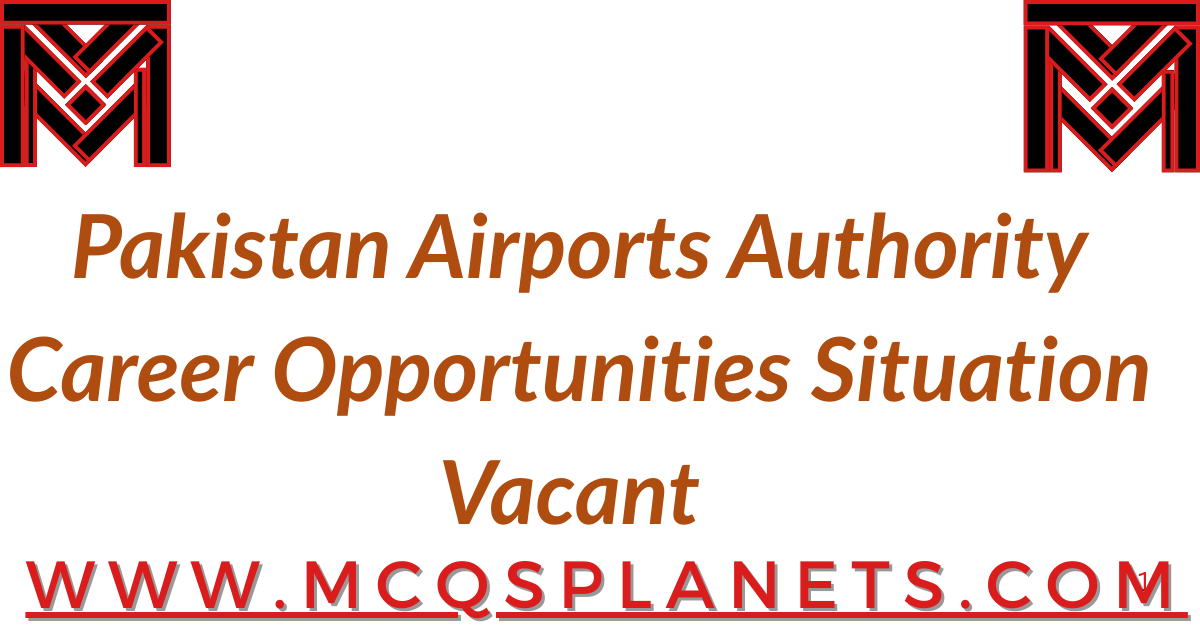 Pakistan Airports Authority Career Opportunities – Situation Vacant Notice No. 12/2025