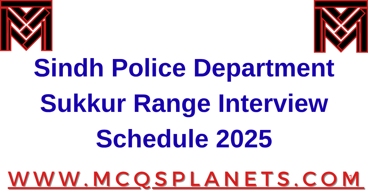 Sindh Police Department – Sukkur Range Interview Schedule 2025