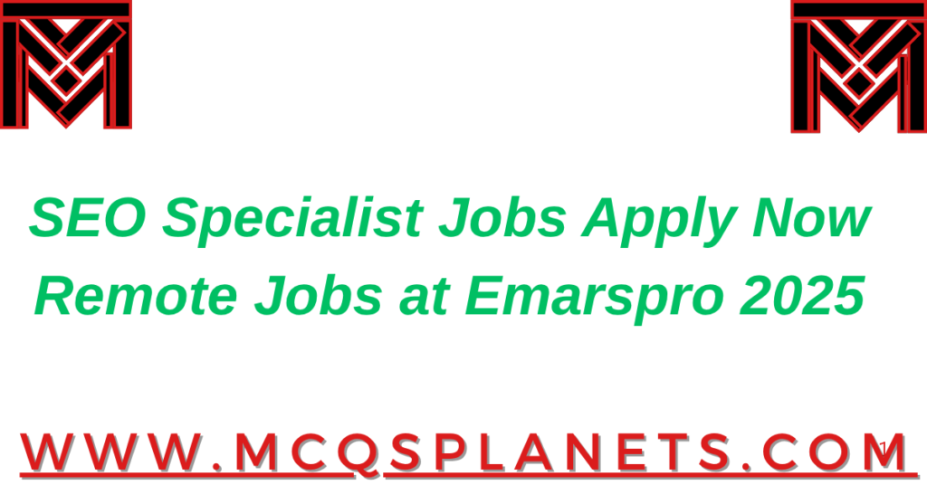 SEO Specialist Jobs – Apply Now | Remote Jobs at Emarspro 2025