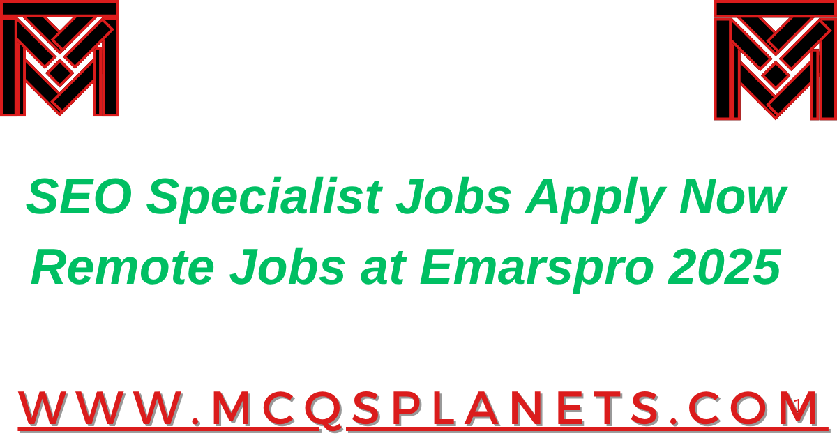SEO Specialist Jobs – Apply Now | Remote Jobs at Emarspro 2025