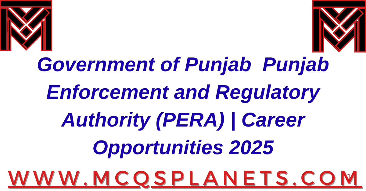 Government of Punjab – Punjab Enforcement and Regulatory Authority (PERA) | Career Opportunities 2025