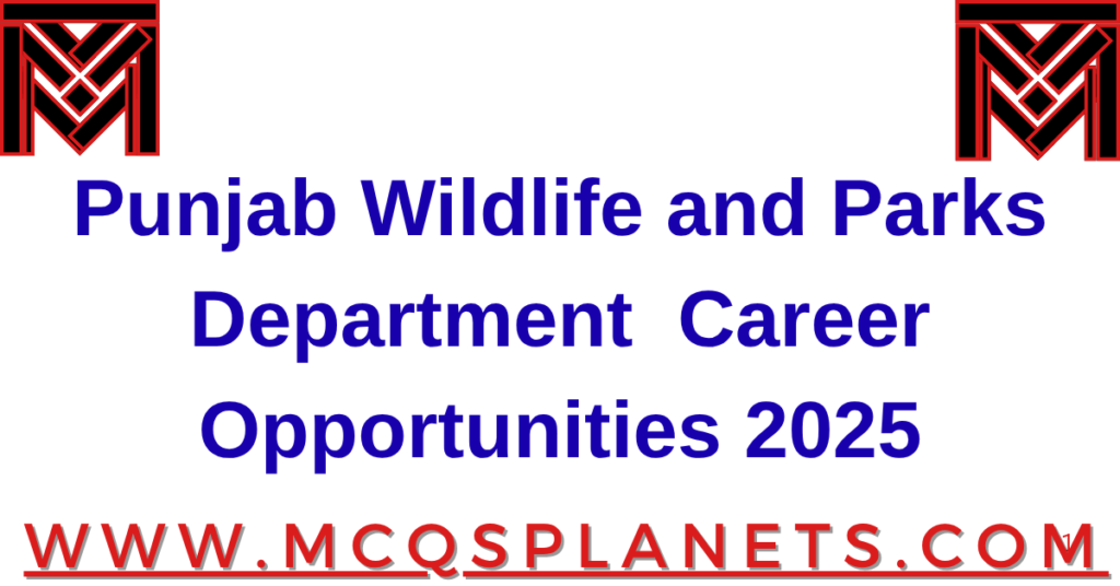 Punjab Wildlife and Parks Department – Career Opportunities 2025