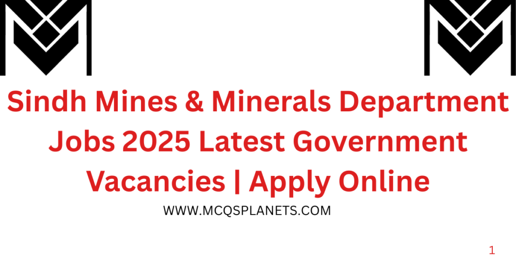 Sindh Mines & Minerals Department Jobs 2025 Latest Government Vacancies | Apply Online