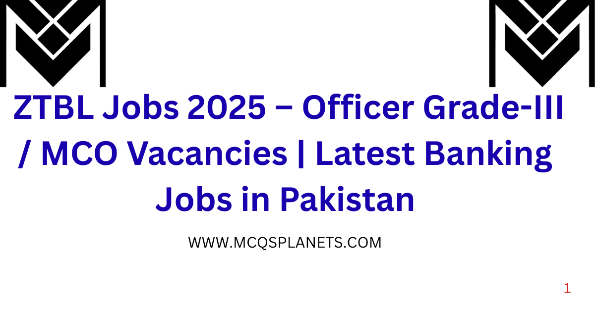 ZTBL Jobs 2025 – Officer Grade-III / MCO Vacancies | Latest Banking Jobs in Pakistan