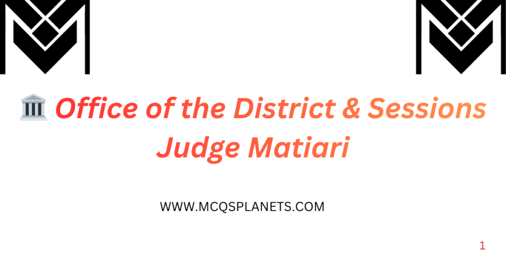🏛️ Office of the District & Sessions Judge, Matiari