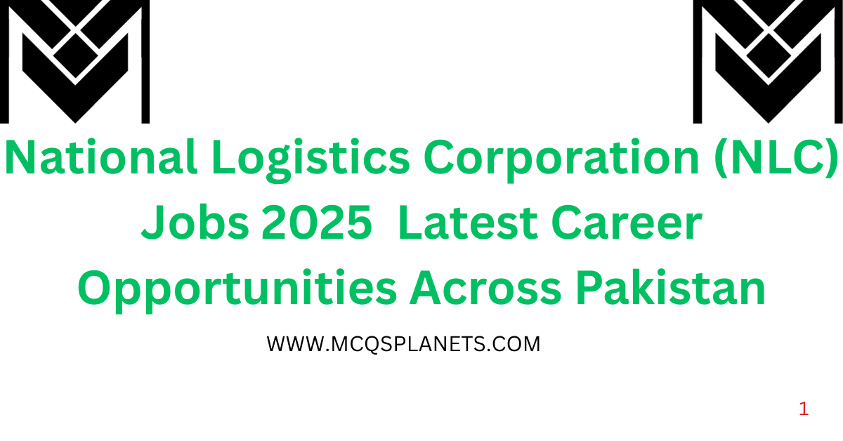 National Logistics Corporation (NLC) Jobs 2025 – Latest Career Opportunities Across Pakistan