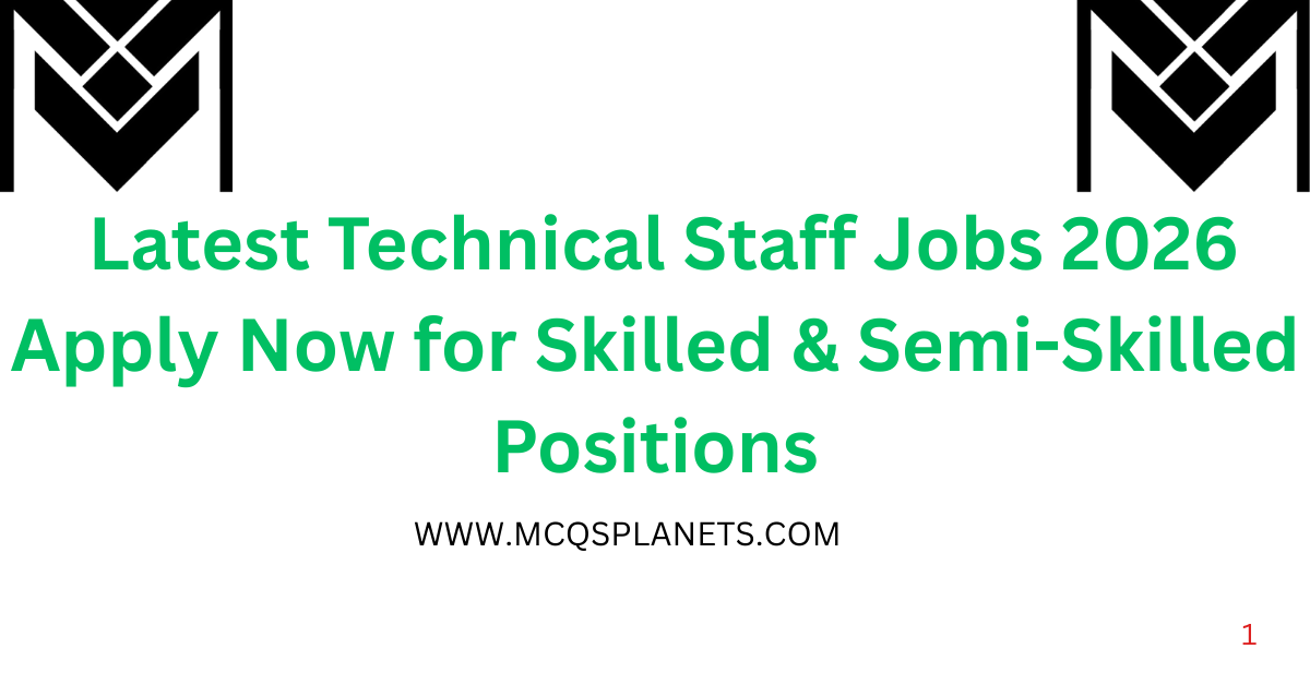 Latest Technical Staff Jobs 2026 Apply Now for Skilled & Semi-Skilled Positions