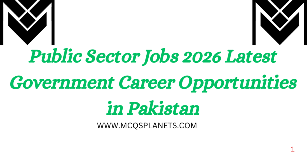Public Sector Jobs 2026 Latest Government Career Opportunities in Pakistan