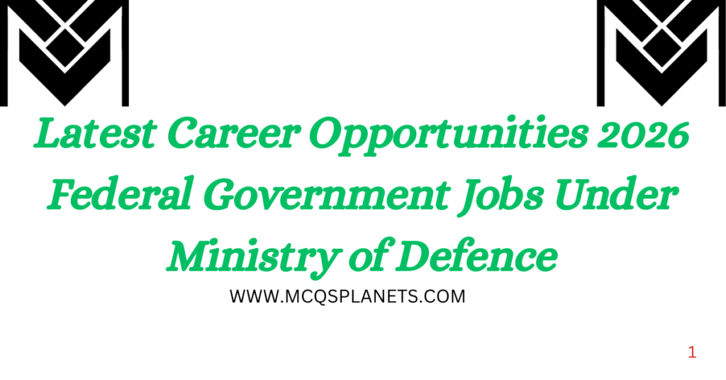 Latest Career Opportunities 2026 Federal Government Jobs Under Ministry of Defence