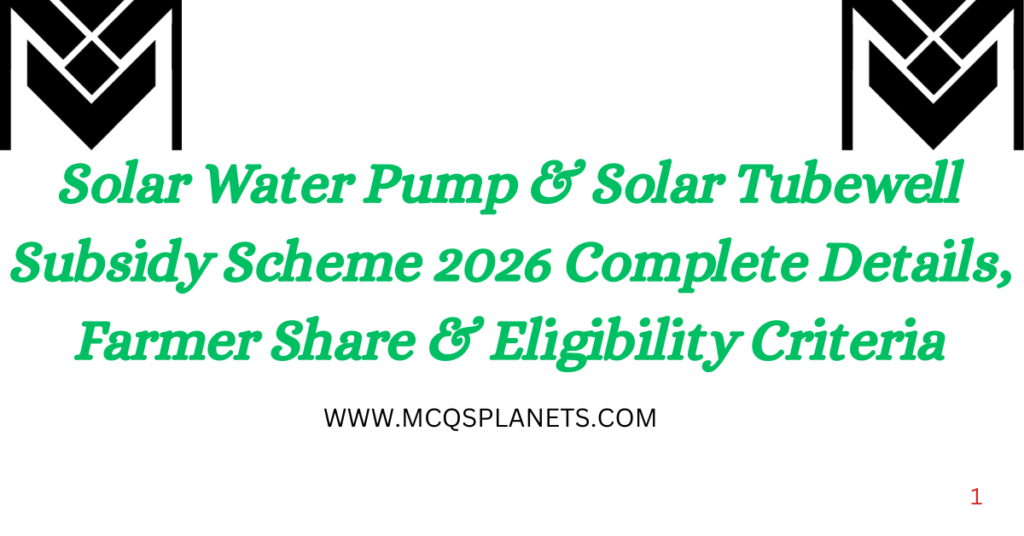 Solar Water Pump & Solar Tubewell Subsidy Scheme 2026 Complete Details, Farmer Share & Eligibility Criteria
