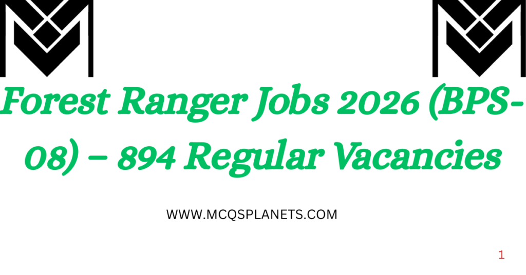 Forest Ranger Jobs 2026 (BPS-08) – 894 Regular Vacancies
