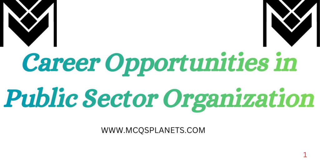 Career Opportunities in Public Sector Organization