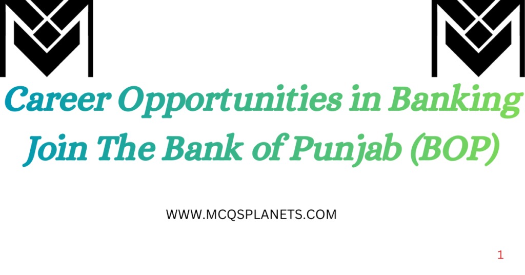 Career Opportunities in Banking – Join The Bank of Punjab (BOP)