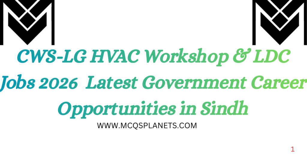 CWS-LG HVAC Workshop & LDC Jobs 2026 – Latest Government Career Opportunities in Sindh