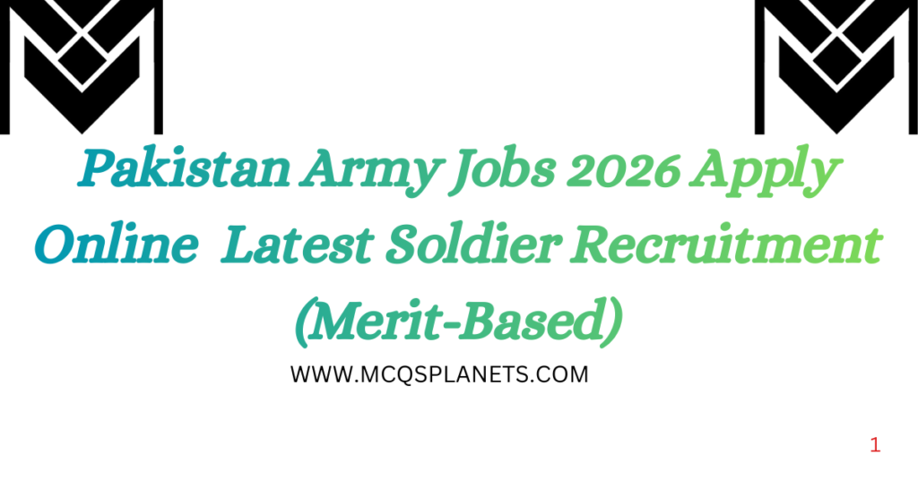 Pakistan Army Jobs 2026 Apply Online | Latest Soldier Recruitment (Merit-Based)