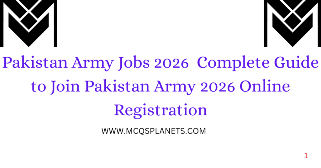 Pakistan Army Jobs 2026 – Complete Guide to Join Pakistan Army 2026 Online Registration