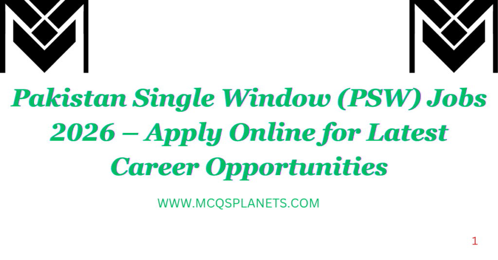 Pakistan Single Window (PSW) Jobs 2026 – Apply Online for Latest Career Opportunities