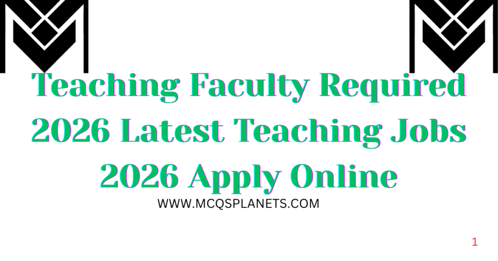Teaching Faculty Required 2026 Latest Teaching Jobs 2026 Apply Online