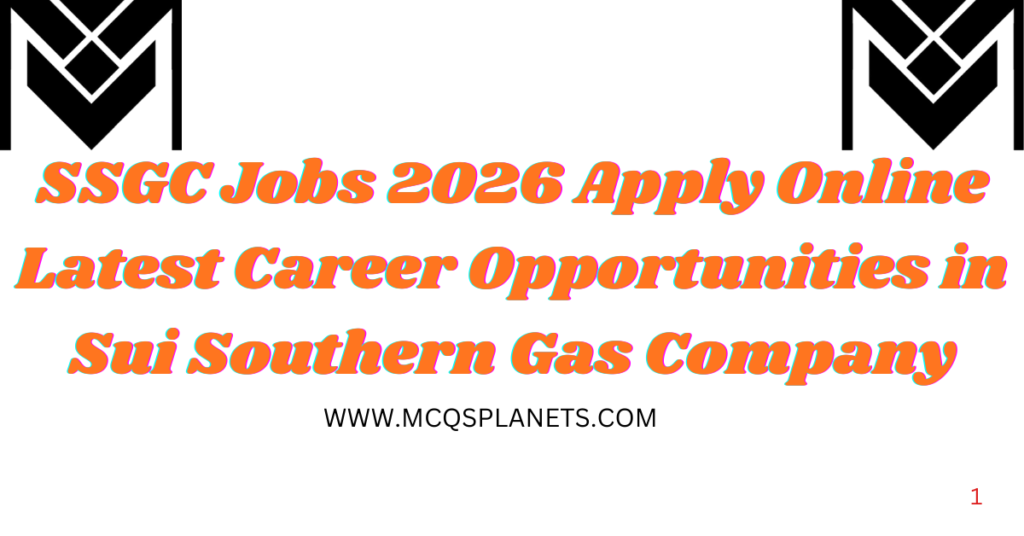 SSGC Jobs 2026 Apply Online – Latest Career Opportunities in Sui Southern Gas Company