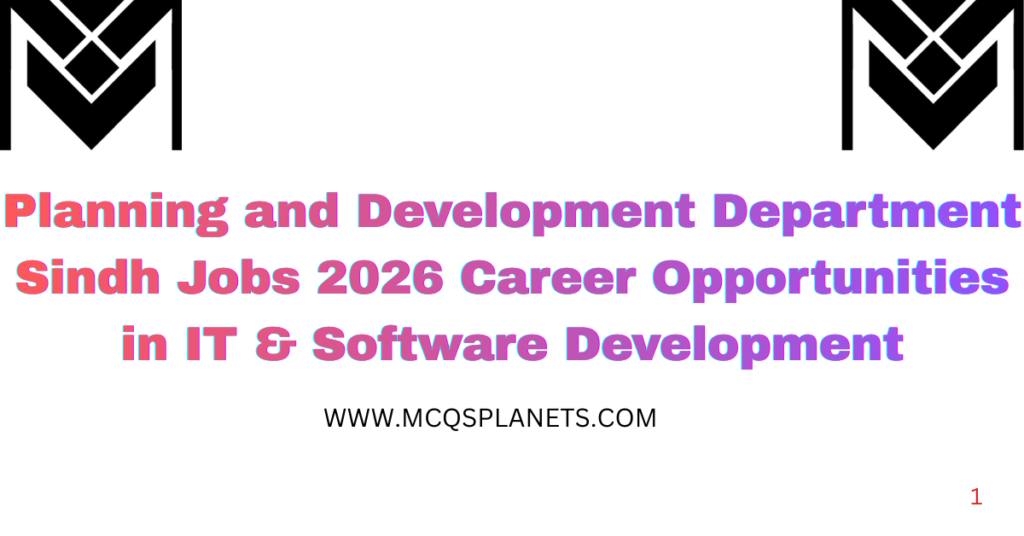 Planning and Development Department Sindh Jobs 2026: Career Opportunities in IT & Software Development