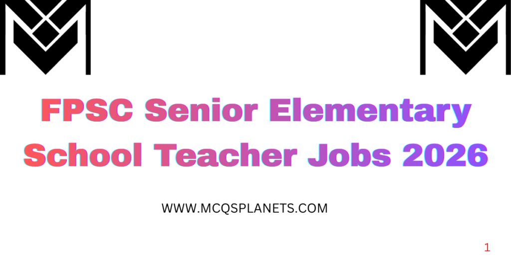 FPSC Senior Elementary School Teacher Jobs 2026