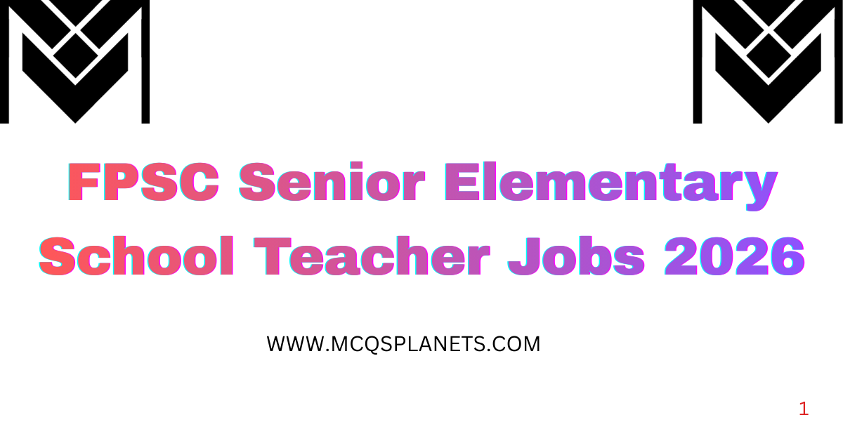 FPSC Senior Elementary School Teacher Jobs 2026