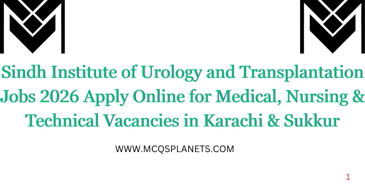 Sindh Institute of Urology and Transplantation Jobs 2026 Apply Online for Medical, Nursing & Technical Vacancies in Karachi & Sukkur