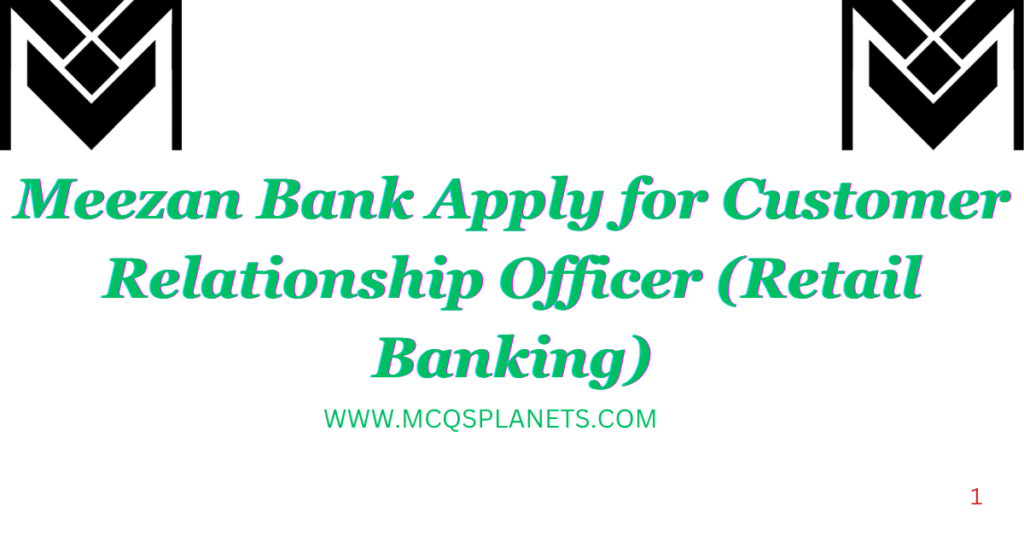 Meezan Bank Apply for Customer Relationship Officer (Retail Banking)