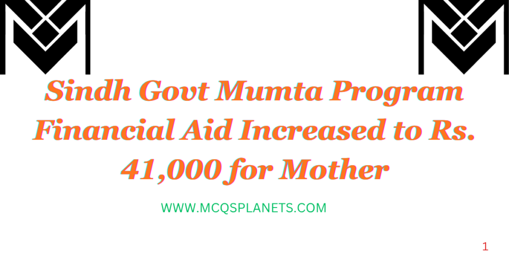 Sindh Govt Mumta Program Financial Aid Increased to Rs. 41,000 for Mother