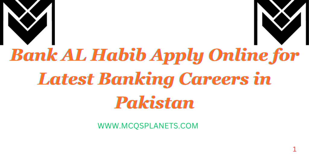 Bank AL Habib Apply Online for Latest Banking Careers in Pakistan