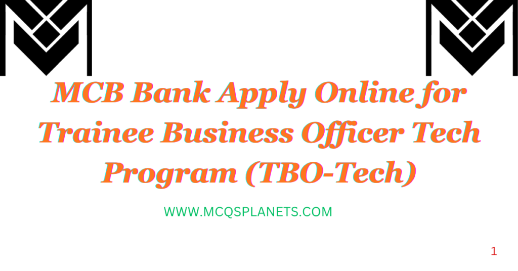 MCB Bank Apply Online for Trainee Business Officer Tech Program (TBO-Tech)