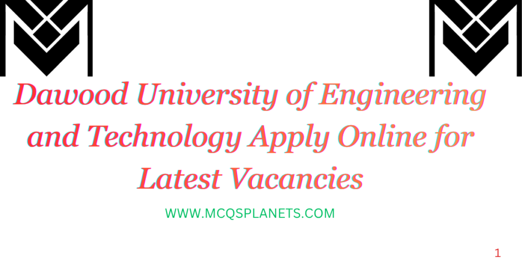 Dawood University of Engineering and Technology Apply Online for Latest Vacancies