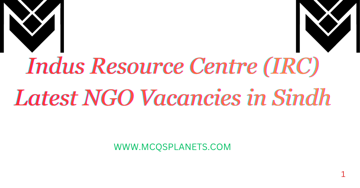 Indus Resource Centre (IRC) Jobs 2026