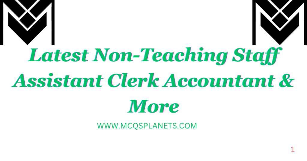 Latest Non-Teaching Staff Assistant Clerk Accountant & More