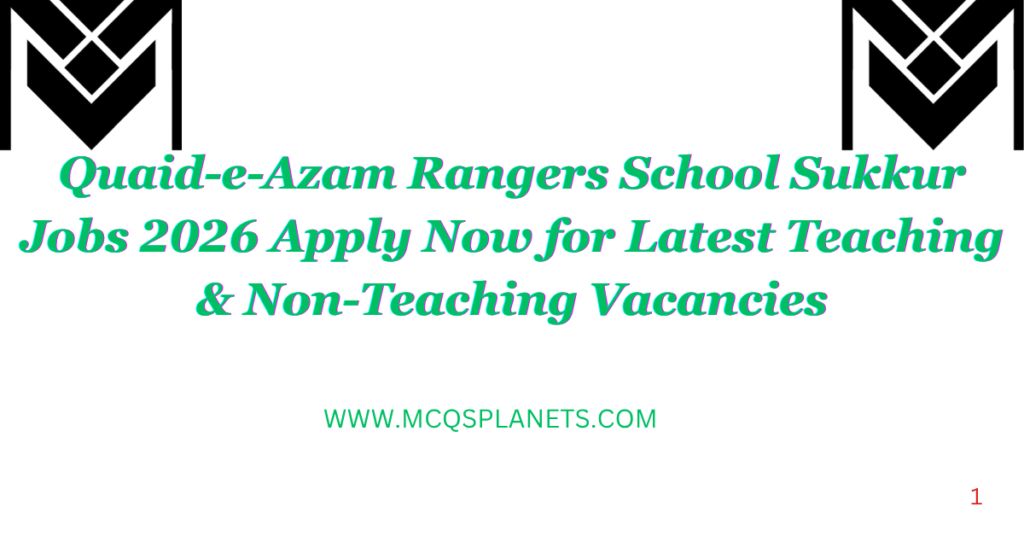 Quaid-e-Azam Rangers School Sukkur Jobs 2026 Apply Now for Latest Teaching & Non-Teaching Vacancies